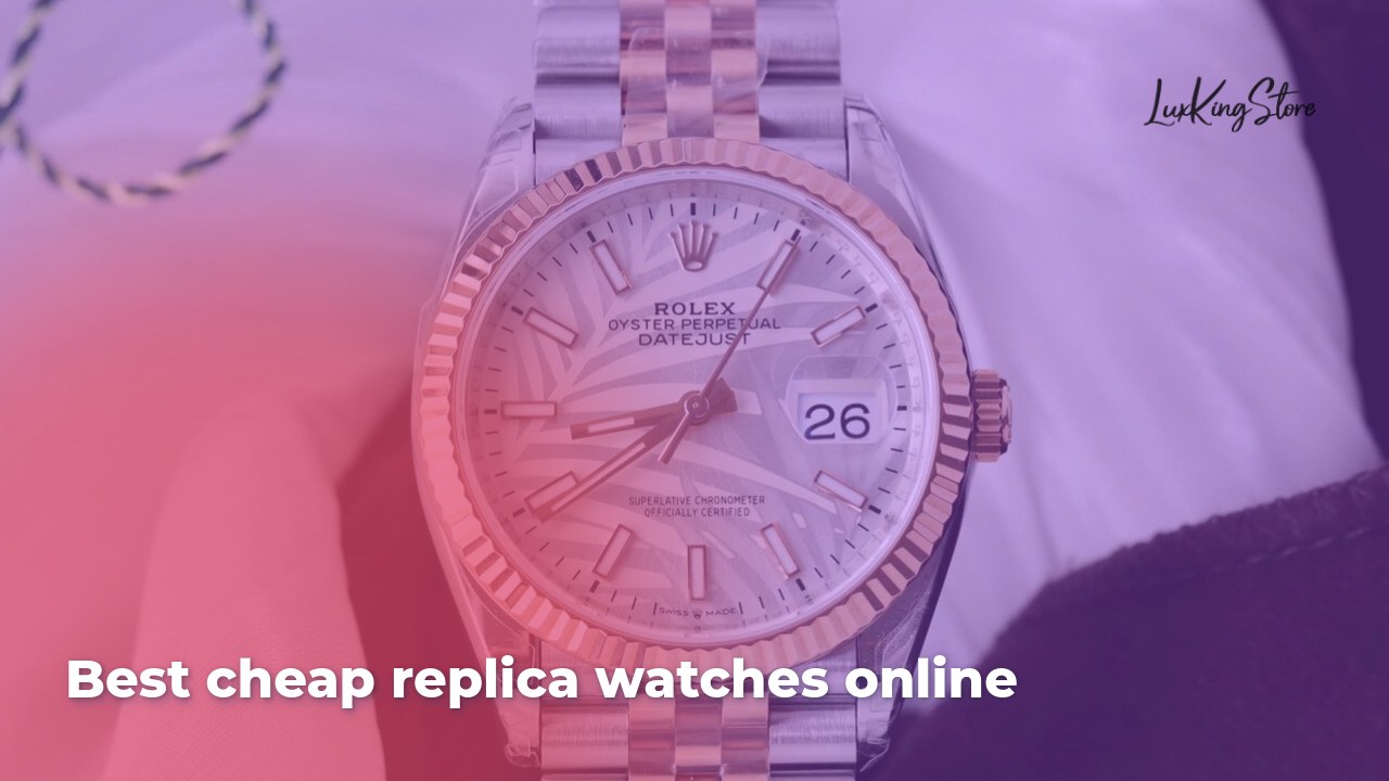 Best cheap replica watches online