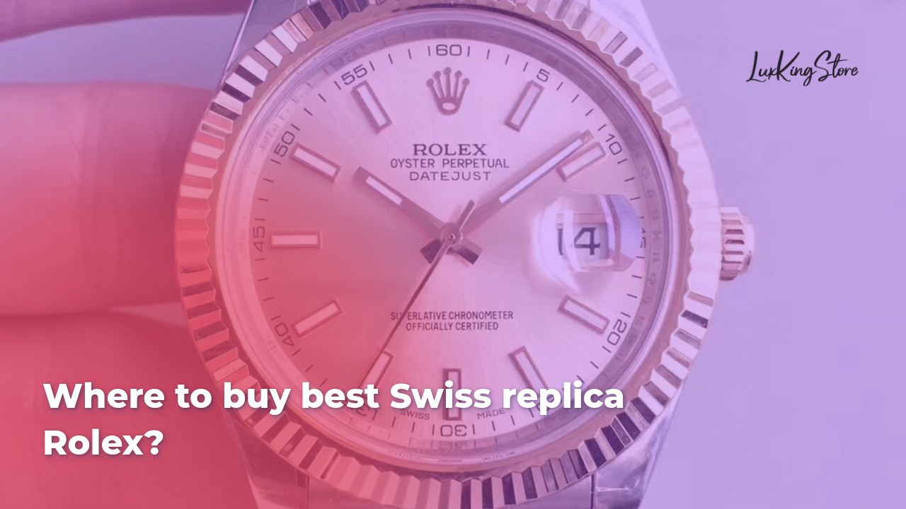 Where to buy best Swiss replica Rolex