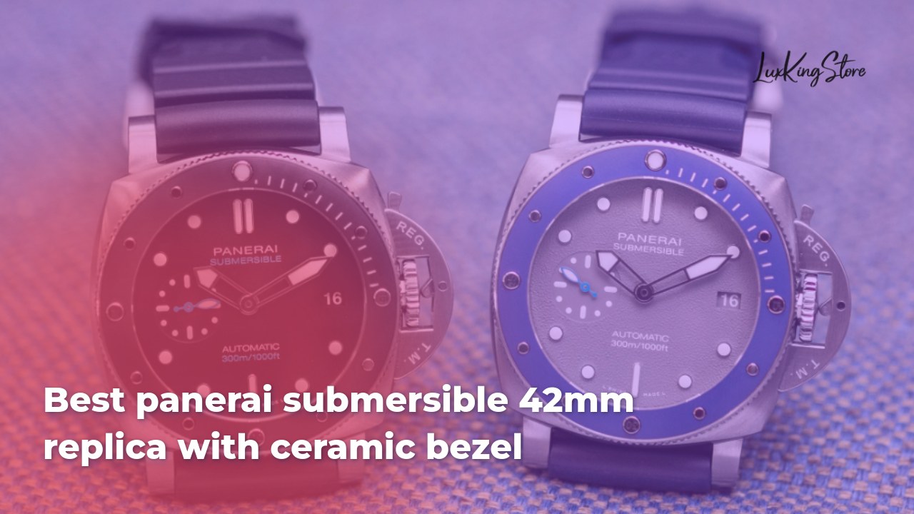 Best Panerai Submersible 42mm Replica With Ceramic Bezel