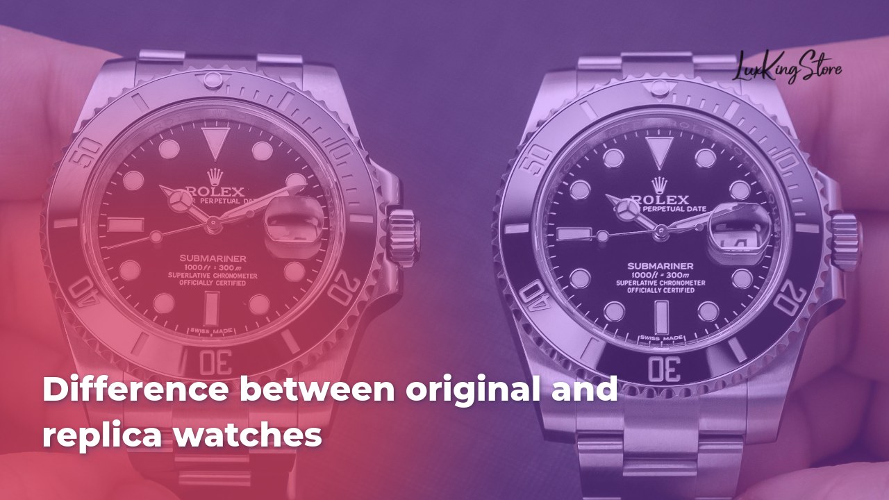 Difference Between Original and Replica Watches