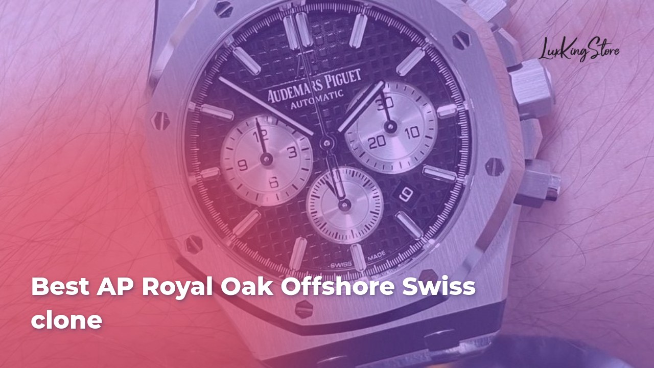 Best AP Royal Oak Offshore Swiss Clone