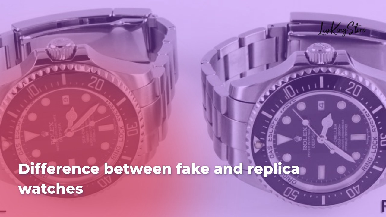 Difference Between Fake and Replica Watches