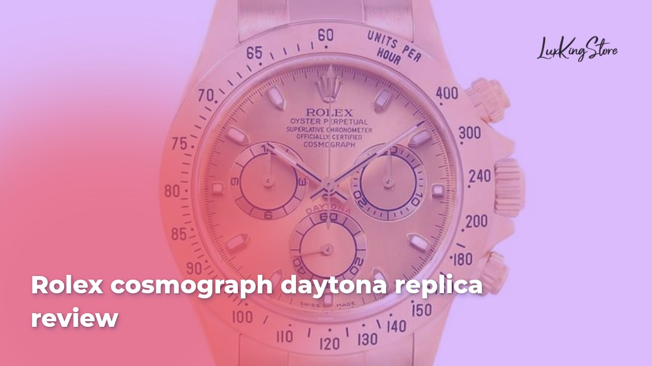 Rolex Cosmograph Daytona Replica Review