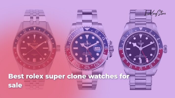 Best Rolex Super Clone Watches for Sale